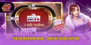Tiến Lên Miền Nam online - Game đổi thưởng hấp dẫn